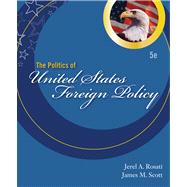 The Politics of United States Foreign Policy