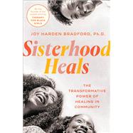 Sisterhood Heals The Transformative Power of Healing in Community