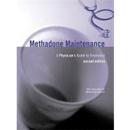 Methadone Maintenance : A Physician's Guide to Treatment