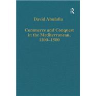 Commerce and Conquest in the Mediterranean, 1100-1500