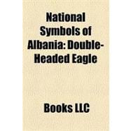 National Symbols of Albani : Flag of Albania, Himni I Flamurit, Double-Headed Eagle, Red Star, Coat of Arms of Albania, Skanderbeg Monument