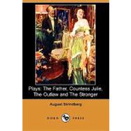 Plays : The Father, Countess Julie, the Outlaw and the Stronger