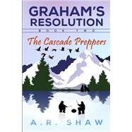 Graham' s Resolution The Cascade Preppers