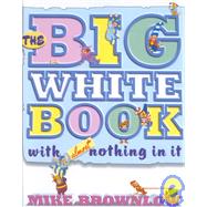 The Big White Book With Almost Nothing in It