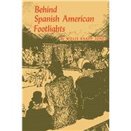 Behind Spanish American Footlights