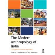 The Modern Anthropology of India: Ethnography, Themes and Theory