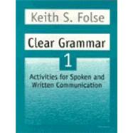 Clear Grammar 1: More Activities for Spoken and Written Communication
