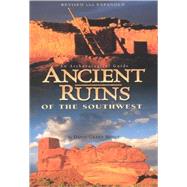 Ancient Ruins of the Southwest An Archaeological Guide