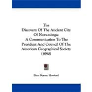 Discovery of the Ancient City of Norumbeg : A Communication to the President and Council of the American Geographical Society (1890)