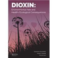 Dioxin: Environmental Fate and Health/Ecological Consequences