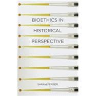 Bioethics in Historical Perspective Medicine and Culture