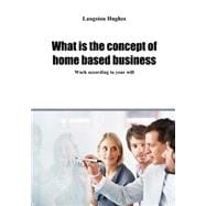 What Is the Concept of Home Based Business