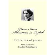Poems Anna Akhmatova in English