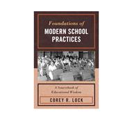 Foundations of Modern School Practices A Sourcebook of Educational Wisdom