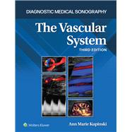 Diagnostic Medical Sonography: The Vascular System 3e Lippincott Connect Print Book and Digital Access Card Package