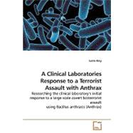 A Clinical Laboratories Response to a Terrorist Assault With Anthrax