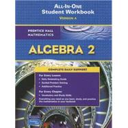 Prentice Hall Mathematics, Algebra 2 : All-in-One Student Workbook