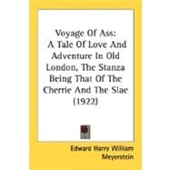 Voyage of Ass : A Tale of Love and Adventure in Old London, the Stanza Being That of the Cherrie and the Slae (1922)