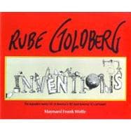 Rube Goldberg; Inventions!