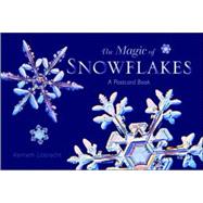 The Magic Of Snowflakes: A Postcard Book