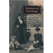 Women of Privilege 100 Years of Love & Loss in a Family of the Hudson River Valley