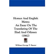 Homer and English Metre : An Essay on the Translating of the Iliad and Odyssey (1862)