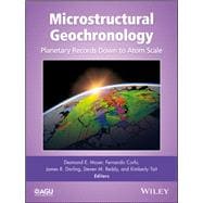 Microstructural Geochronology Planetary Records Down to Atom Scale
