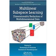 Multilinear Subspace Learning: Dimensionality Reduction of Multidimensional Data