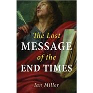 The Lost Message of the End Times