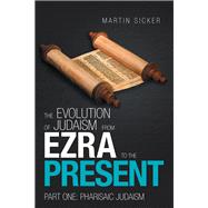The Evolution of Judaism from Ezra to the Present