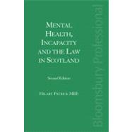Mental Health, Incapacity and the Law in Scotland Second Edition