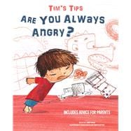 Tim's Tips: Are You Always Angry?