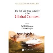 The Belt and Road Initiative in the Global Context