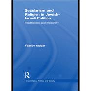 Secularism and Religion in Jewish-Israeli Politics
