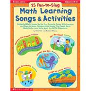 15 Fun-to-Sing Math Learning Songs & Activities Delightful Math Songs Set  to Your Favorite Tunes With Lessons and Easy-to-Make Collaborative Books That Teach Early Math Skills?and Help Meet the NCTM Standards