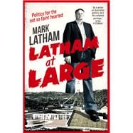 Latham at Large Mark Latham