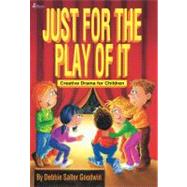 Just for the Play of It : Creative Drama for Children