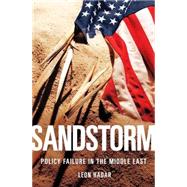 Sandstorm: Policy Failure in the Middle East