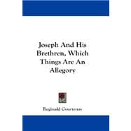 Joseph And His Brethren, Which Things Are An Allegory