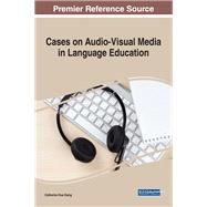 Cases on Audio-visual Media in Language Education