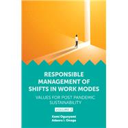 Responsible Management of Shifts in Work Modes – Values for Post Pandemic Sustainability, Volume 2