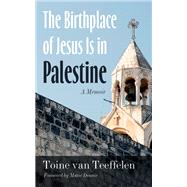 The Birthplace of Jesus Is in Palestine,9798385207244