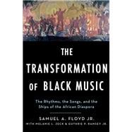 The Transformation of Black Music The rhythms, the songs, and the ships of the African Diaspora