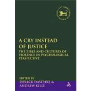 A Cry Instead of Justice The Bible and Cultures of Violence in Psychological Perspective