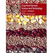 Crop Post-Harvest: Science and Technology, Volume 2 Durables - Case Studies in the Handling and Storage of Durable Commodities