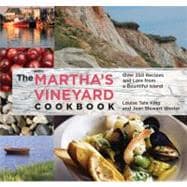 Martha's Vineyard Cookbook Over 250 Recipes And Lore From A Bountiful Island