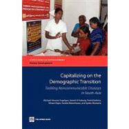 Capitalizing on the Demographic Transition Tackling Noncommunicable Diseases in South Asia