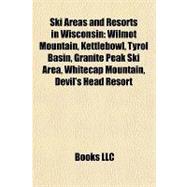Ski Areas and Resorts in Wisconsin : Wilmot Mountain, Kettlebowl, Tyrol Basin, Granite Peak Ski Area, Whitecap Mountain, Devil's Head Resort