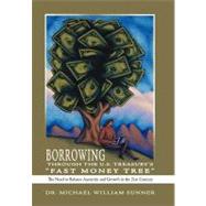 Borrowing Through the U.s. Treasury's Fast Money Tree: The Need to Baance Austerity and Growth in the 21st Century