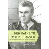 New Paths to Raymond Carver